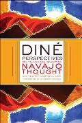 Dine Perspectives Revitalizing & Reclaiming Navajo Thought