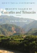 Mexicos Valleys of Cuicatlan & Tehuacan