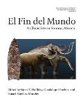 El Fin del Mundo: A Clovis Site in Sonora, Mexico Volume 84