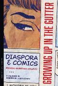 Growing Up in the Gutter: Diaspora and Comics