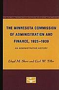The Minnesota Commission of Administration and Finance, 1925-1939: An Administrative History Volume 1