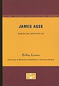 James Agee - American Writers 95: University of Minnesota Pamphlets on American Writers