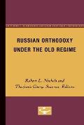 Russian Orthodoxy under the Old Regime
