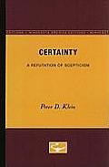 Certainty: A Refutation of Scepticism