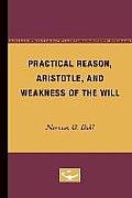 Practical Reason, Aristotle, and Weakness of the Will: Volume 4