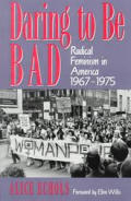 Daring to Be Bad Radical Feminism in America 1967 1975