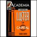 Academia and the Luster of Capital