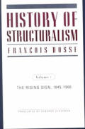 History of Structuralism: Volume 1: The Rising Sign, 1945-1966 Volume 8