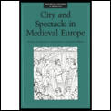 City & Spectacle In Medieval Europe