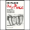 In Place/Out of Place: Geography, Ideology, and Transgression