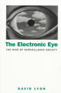 Electronic Eye The Rise of Surveillance Society