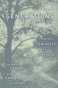 Generations: Academic Feminists in Dialogue
