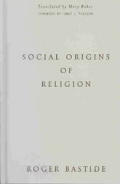 Social Origins Of Religion
