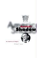 America's Shadow: An Anatomy of Empire