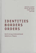 Identities, Borders, Orders: Rethinking International Relations Theory Volume 18