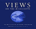 Views on the Mississippi The Photographs of Henry Peter Bosse