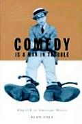 Comedy is a Man in Trouble Slapstick in American Movies