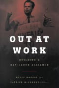 Out at Work: Building a Gay-Labor Alliance Volume 17