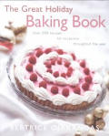 Great Holiday Baking Book Over 250 Recipes for Occasions Throughout the Year