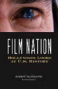 Film Nation: Hollywood Looks at U.S. History, Revised Edition