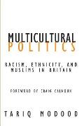 Multicultural Politics Racism Ethnicity & Muslims in Britain