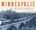 Minneapolis & Age Of Railways