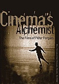 Cinema's Alchemist: The Films of P?ter Forg?cs