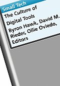 Small Tech: The Culture of Digital Tools Volume 22