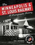 Minneapolis & St Louis Railway A Photographic History