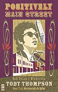 Positively Main Street Bob Dylans Minnesota