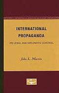 International Propaganda: Its Legal and Diplomatic Control