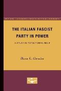 The Italian Fascist Party in Power: A Study in Totalitarian Rule