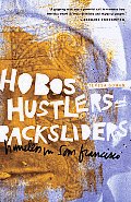 Hobos Hustlers & Backsliders Homeless in San Francisco