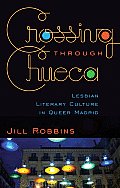 Crossing through Chueca: Lesbian Literary Culture in Queer Madrid