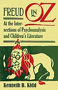Freud in Oz At the Intersections of Psychoanalysis & Childrens Literature