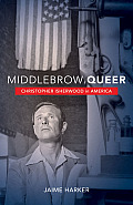 Middlebrow Queer: Christopher Isherwood in America