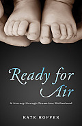 Ready for Air: A Journey Through Premature Motherhood