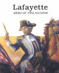 Lafayette Hero Of Two Nations
