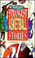 Worlds Strangest Basketball Stories