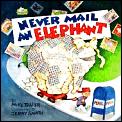 Never Mail An Elephant