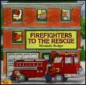 Firefighters To The Rescue
