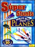 Super Stunts Worlds Best Paper Planes