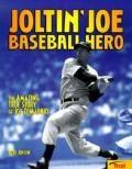 Joltin Joe Baseball Hero The Amazing True Story of Joe DiMaggio