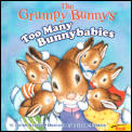 Grumpy Bunnys Too Many Bunnybabies