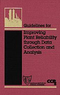 Guidelines for Improving Plant Reliability Through Data Collection and Analysis