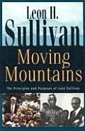 Moving Mountains The Principles & Purposes of Leon Sullivan