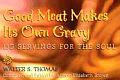 Good Meat Makes Its Own Gravy 135 Servings for the Soul