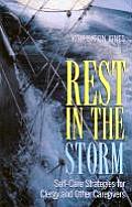Rest in the Storm Self Care Strategies for Clergy & Other Caregivers