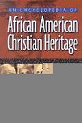 An Encyclopedia of African American Christian Heritage
