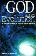God & Evolution A Faith Based Perspective